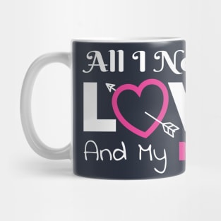 All I Need Is Love and My Mom Mug